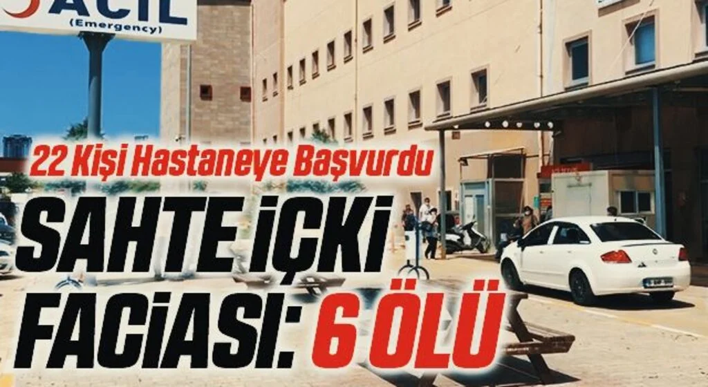 Sahte İçki Faciası: 6 Ölü! 22 Kişi Hastaneye Başvurdu