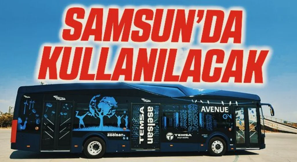 Samsun'a yerli elektrikli otobüsler geliyor