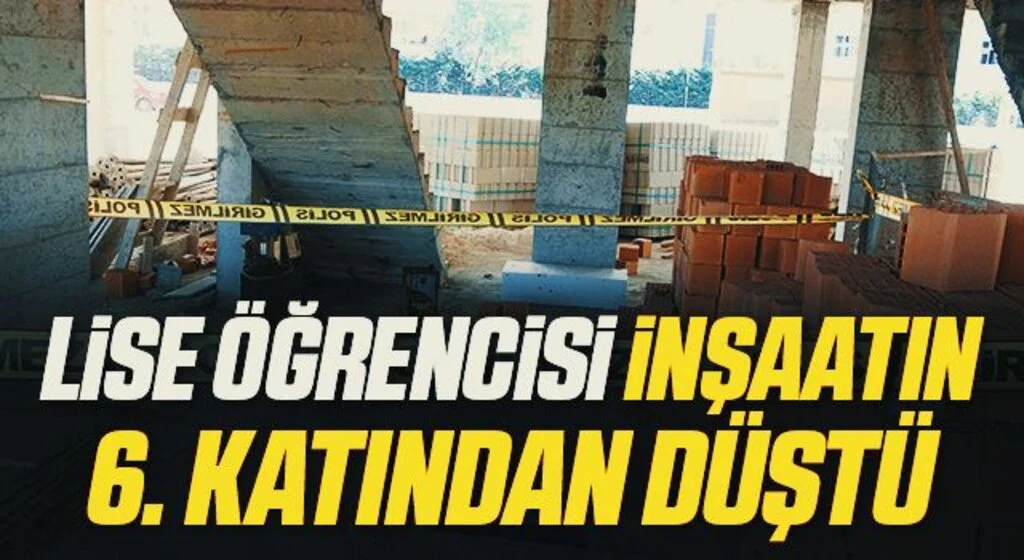 Samsun'da 17 yaşındaki lise öğrencisi inşaatın 6. katından düştü