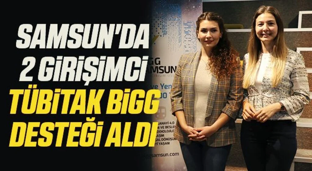 Samsun'da 2 Kadın Girişimci TÜBİTAK BİGG Desteği Aldı