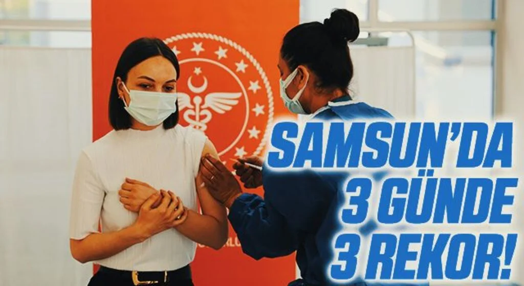 Samsun’da 3 gündür aşılama rekoru kırılıyor