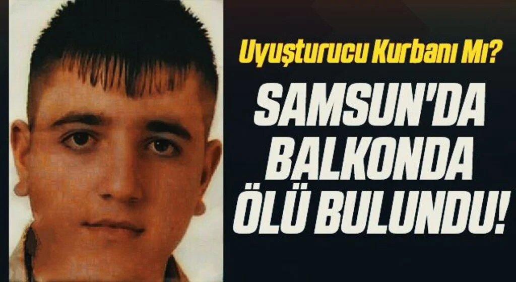Samsun'da Balkonda Ölü Bulundu!