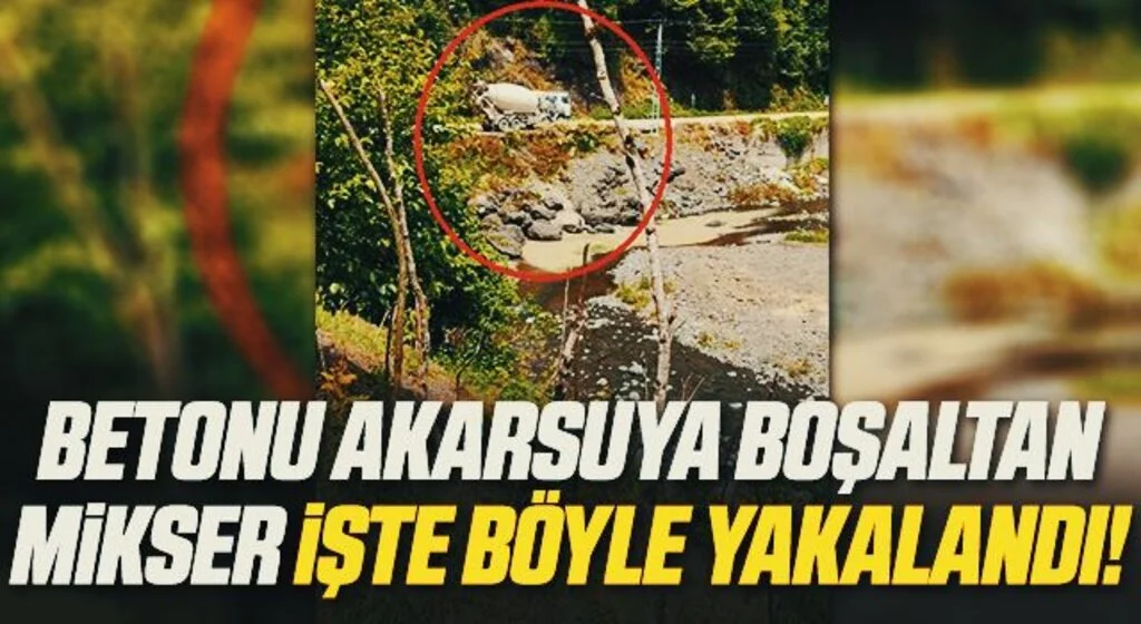 Samsun'da Betonu akarsuya boşaltan mikser, jandarmaya yakalandı
