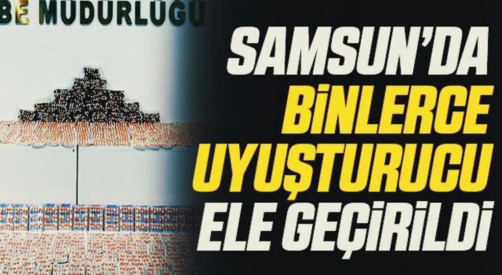 Samsun'da Binlerce Uyuşturucu Ele Geçirildi!