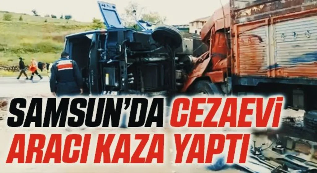 Samsun'da cezaevi aracı devrildi: 10 yaralı