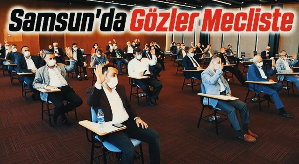 Samsun'da Gözler Mecliste