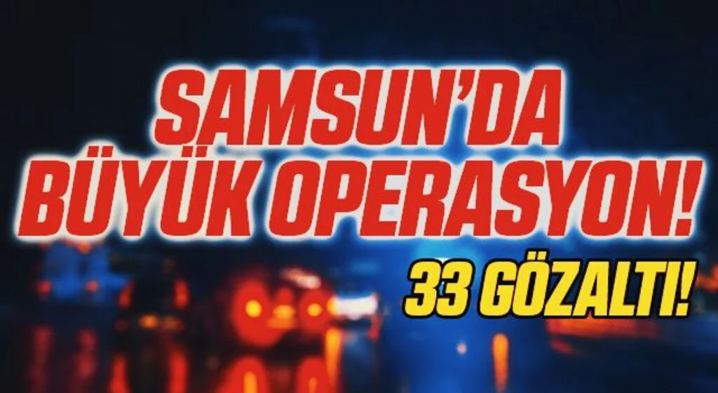 Samsun'da kaçak makaron operasyonu: 33 gözaltı
