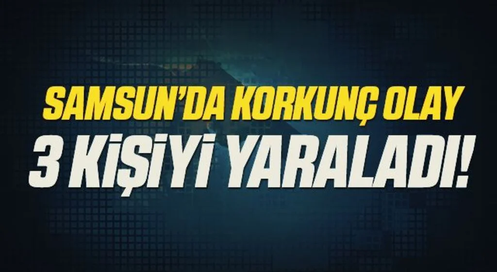 Samsun'da Kavgada tüfekle rastgele ateş açınca kazara 3 kadını yaraladı