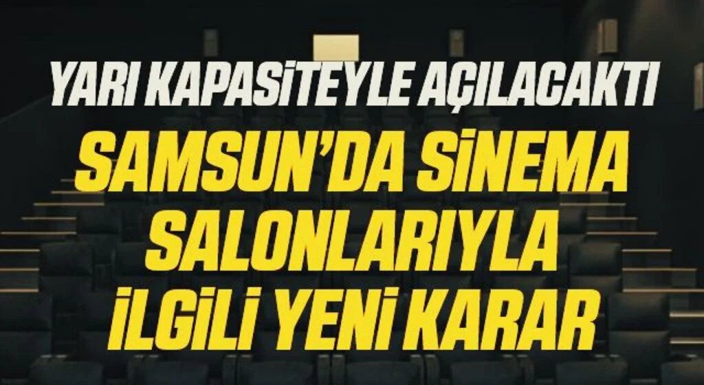 Samsun'da Sinema salonlarının açılışı ertelendi