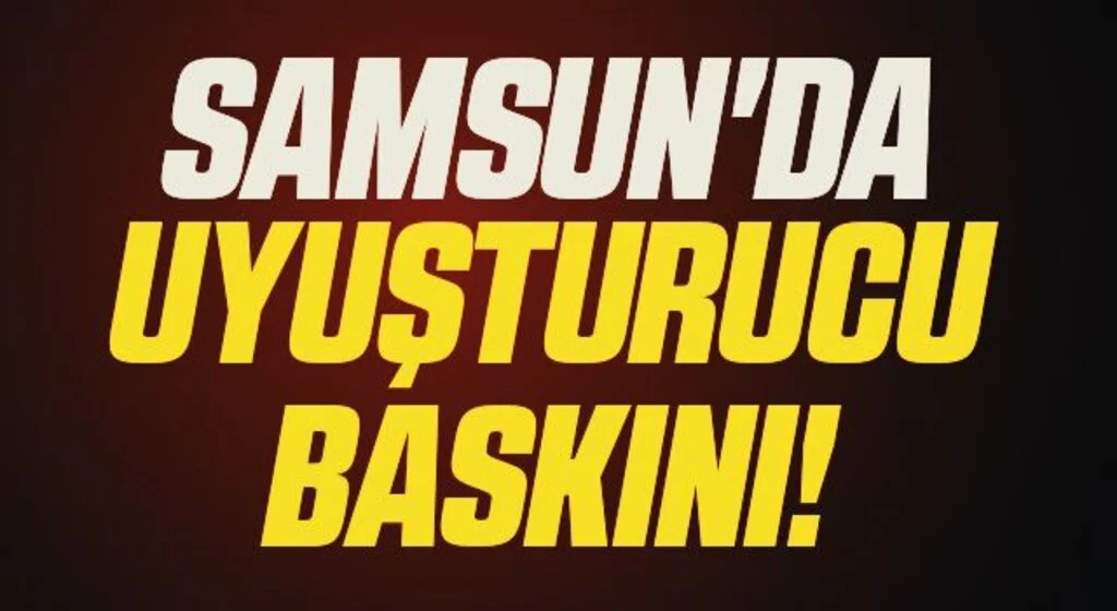Samsun'da Uyuşturucu baskını : 13 gözaltı