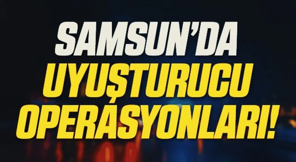 Samsun'da uyuşturucu operasyonlarında 15 şüpheli yakalandı