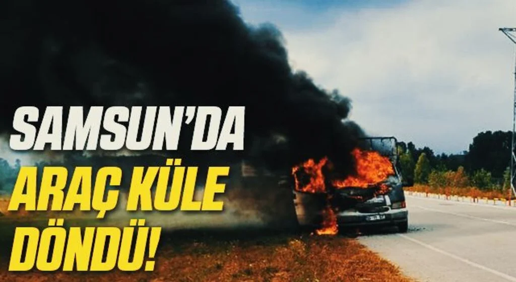 Samsun'da Yanan Araç Küle Döndü!