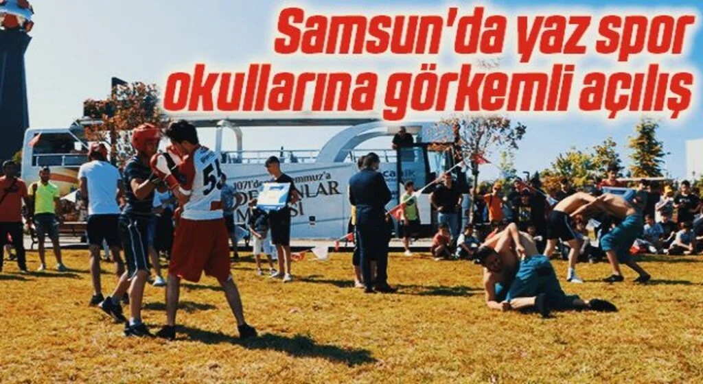 Samsun'da yaz spor okullarına görkemli açılış