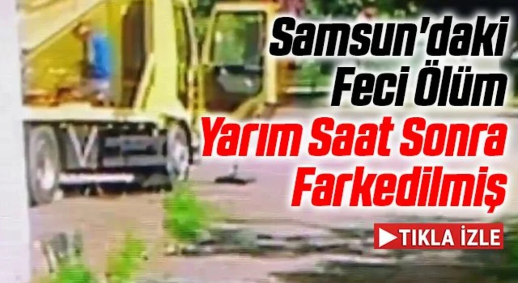 Samsun'daki Feci Ölüm Yarım Saat Sonra Farkedilmiş