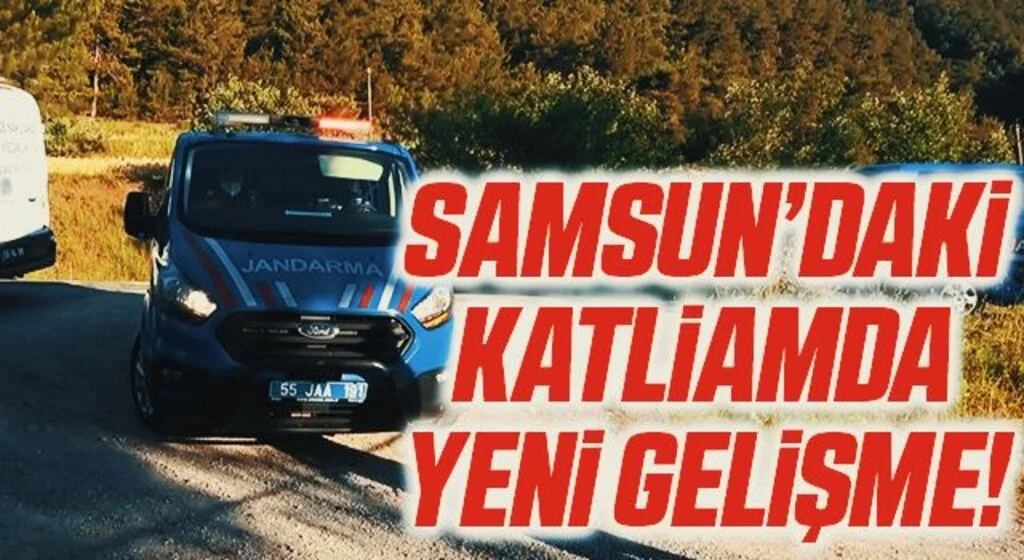 Samsun'daki Katliamda Yeni Gelişme!