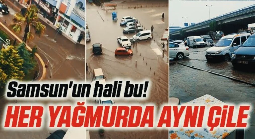 Samsun'un hali bu! Her Yağmurda Aynı Çile