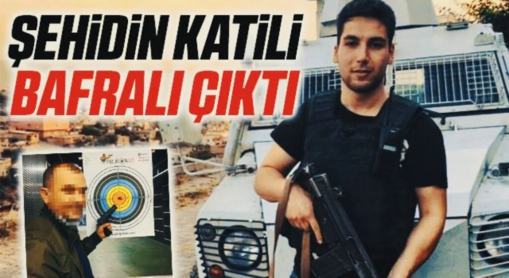 Şehidin katili Bafralı çıktı