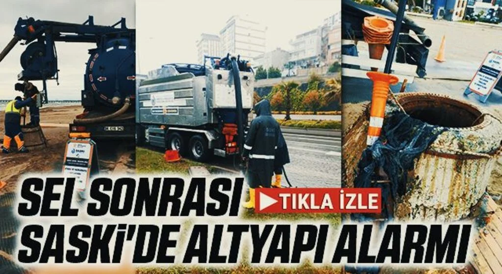 Sel Sonrası SASKİ'de Altyapı Alarmı