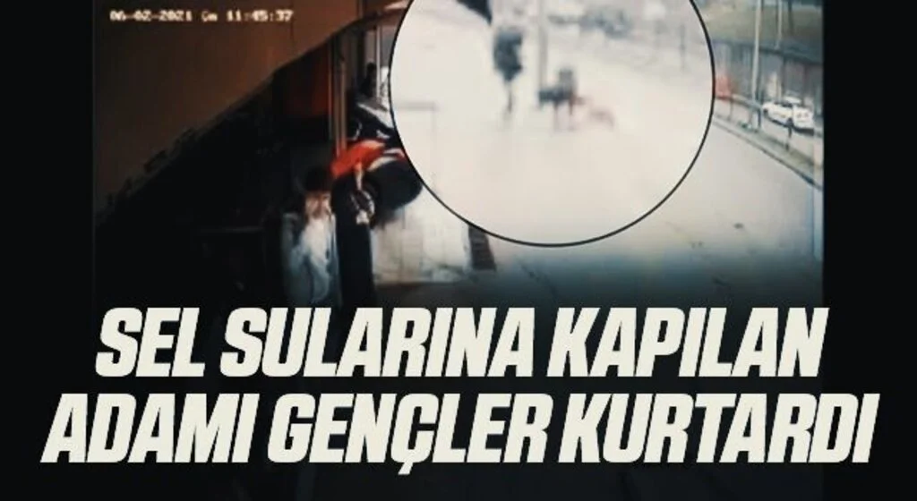 Sel sularına kapılan adamı gençler kurtardı: O anlar kamerada