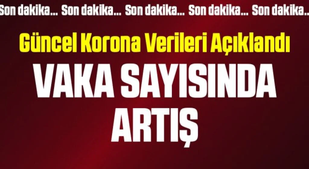 Son Dakika: 1 Haziran koronavirüs tablosu açıklandı