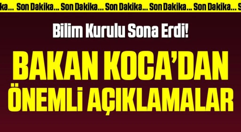 Son Dakika: Bilim Kurulu toplantısı sonrası Bakan Koca'dan önemli açıklamalar