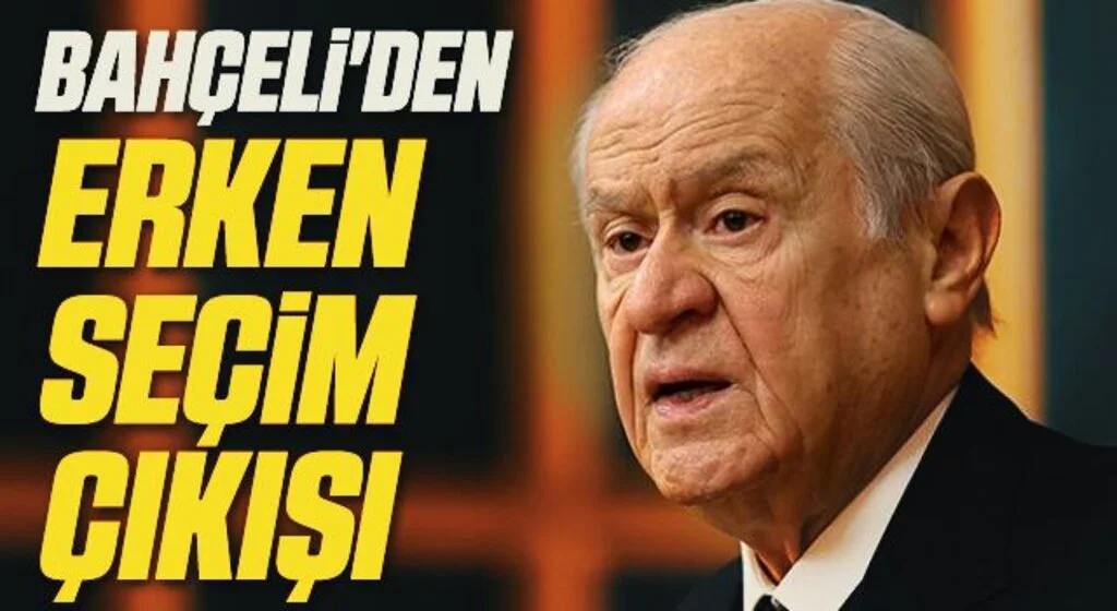 Son dakika... MHP lideri Bahçeli'den erken seçim çıkışı