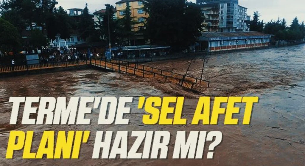 Terme'de 'sel afet planı' hazır mı?