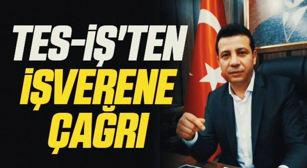 Tes-İş'ten işverene çağrı