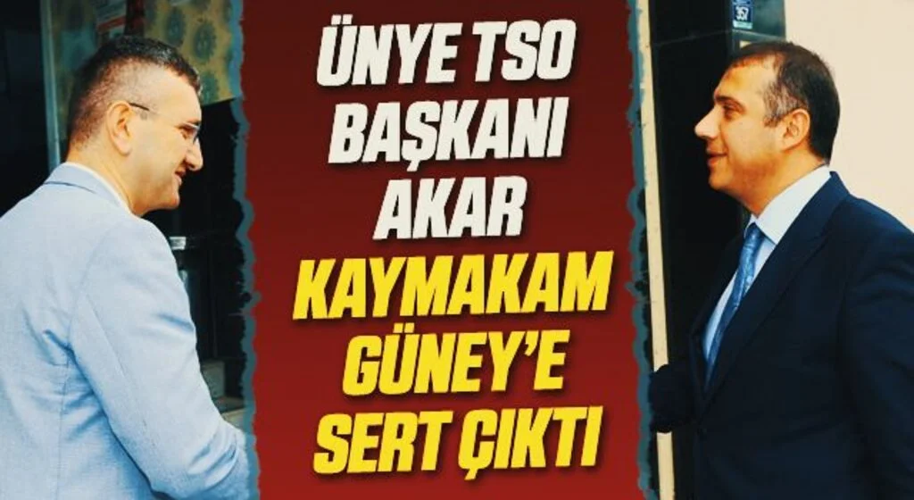 Ünye TSO Başkanı İrfan Akar, Ünye Kaymakamı Ümit Hüseyin Güney'e Sert Çıktı