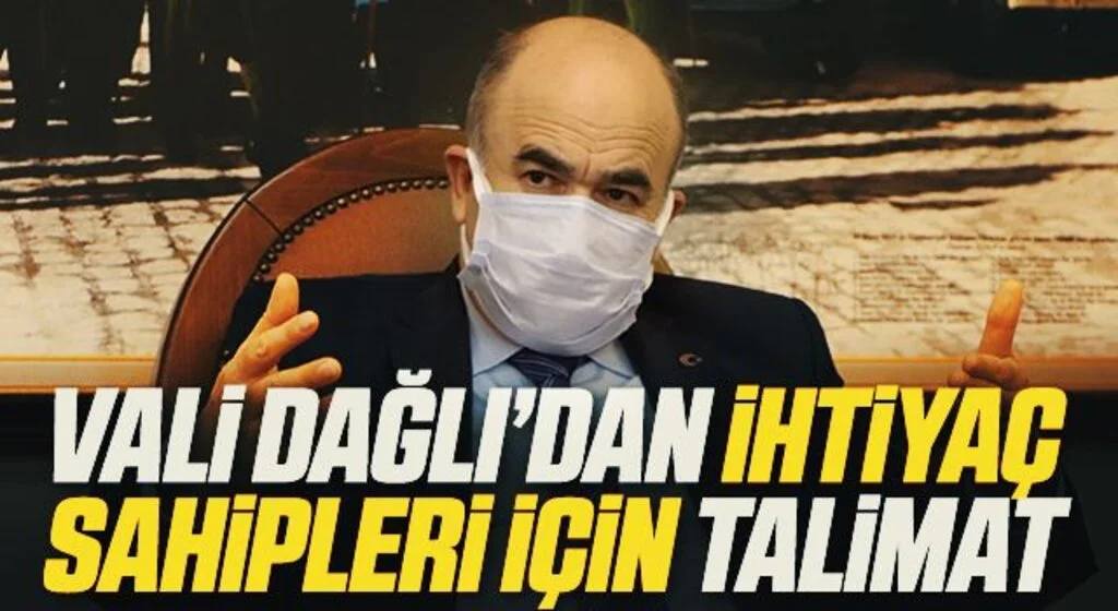 Vali Dağlı ihtiyaç sahipleri için talimatı verdi