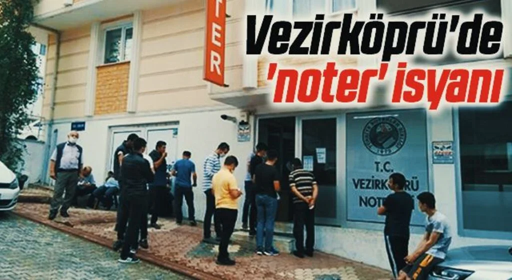 Vezirköprü'de 'noter' isyanı