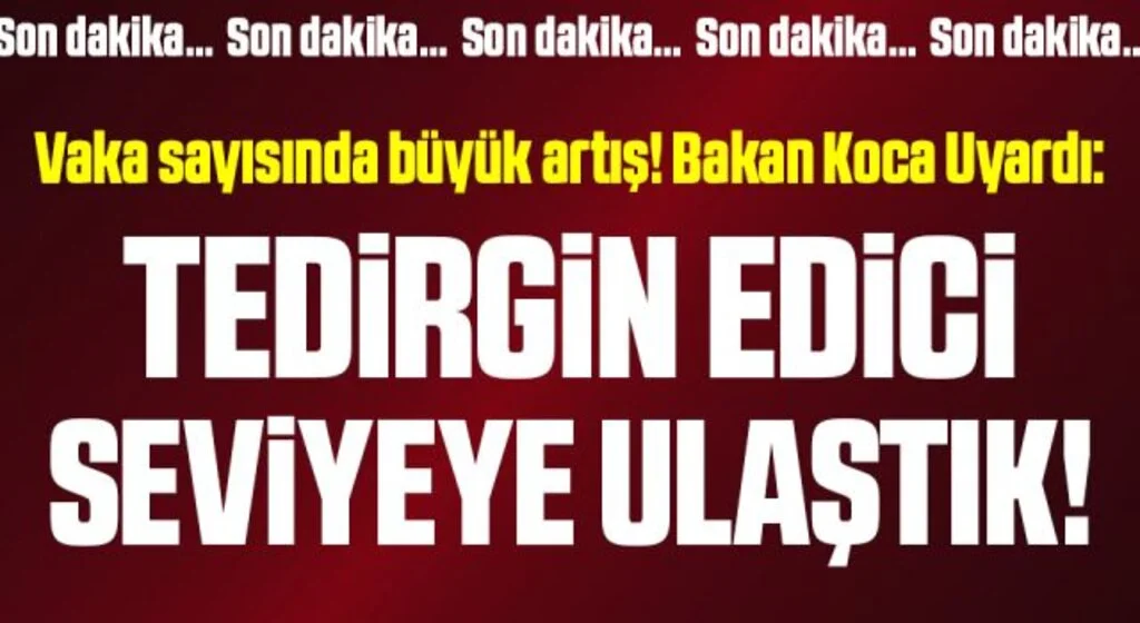 27 Temmuz 2021 Salı güncel corona virüsü (koronavirüs) verileri açıklandı! Bakan Koca ‘tedirgin edici seviye’ ifadeleriyle uyardı