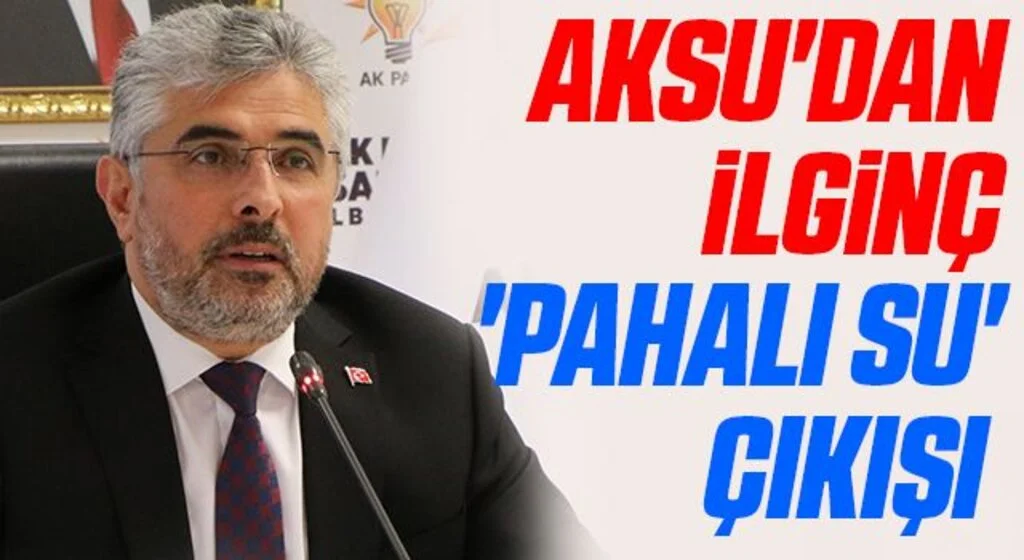 AK Parti Samsun İl Başkanı Ersan Aksu'dan ilginç 'pahalı su' çıkışı 