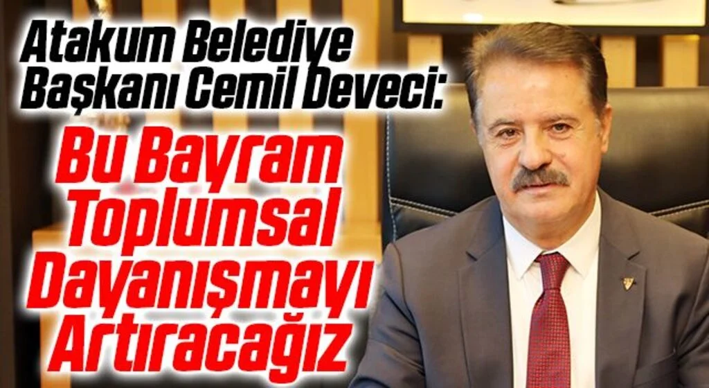 Atakum Belediye Başkanı Cemil Deveci'den Kurban Bayramı Mesajı