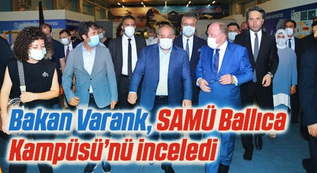 Bakan Varank, SAMÜ Ballıca Kampüsü’nü inceledi