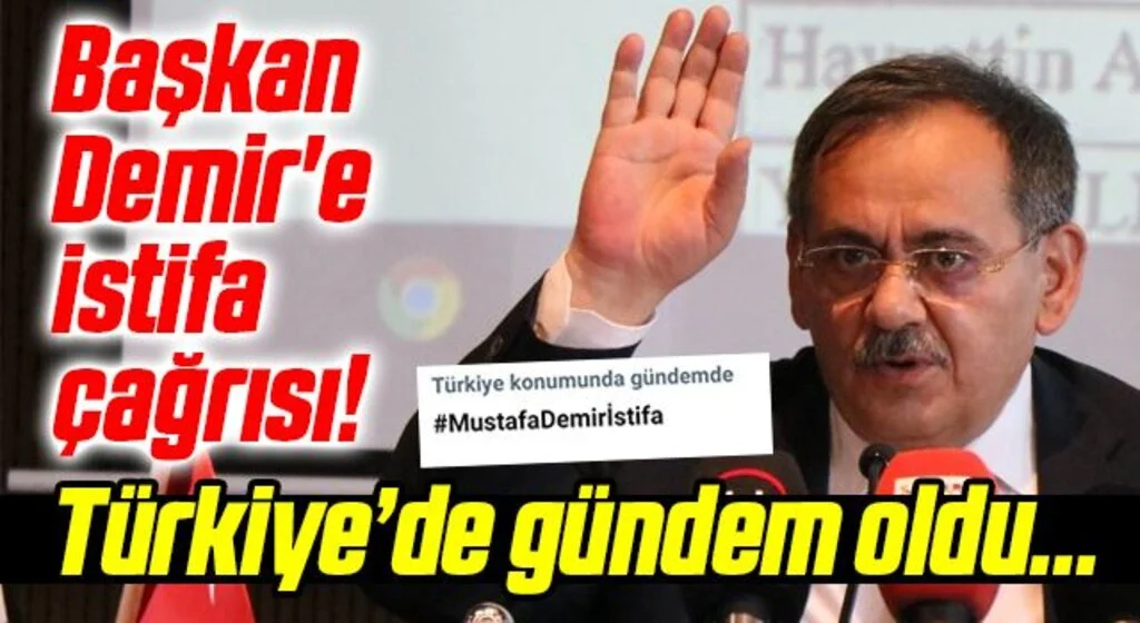 Başkan Demir'e istifa çağrısı! Türkiye’de gündem oldu...