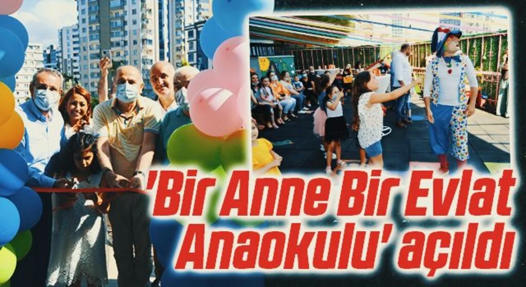 'Bir Anne Bir Evlat Anaokulu' açıldı 