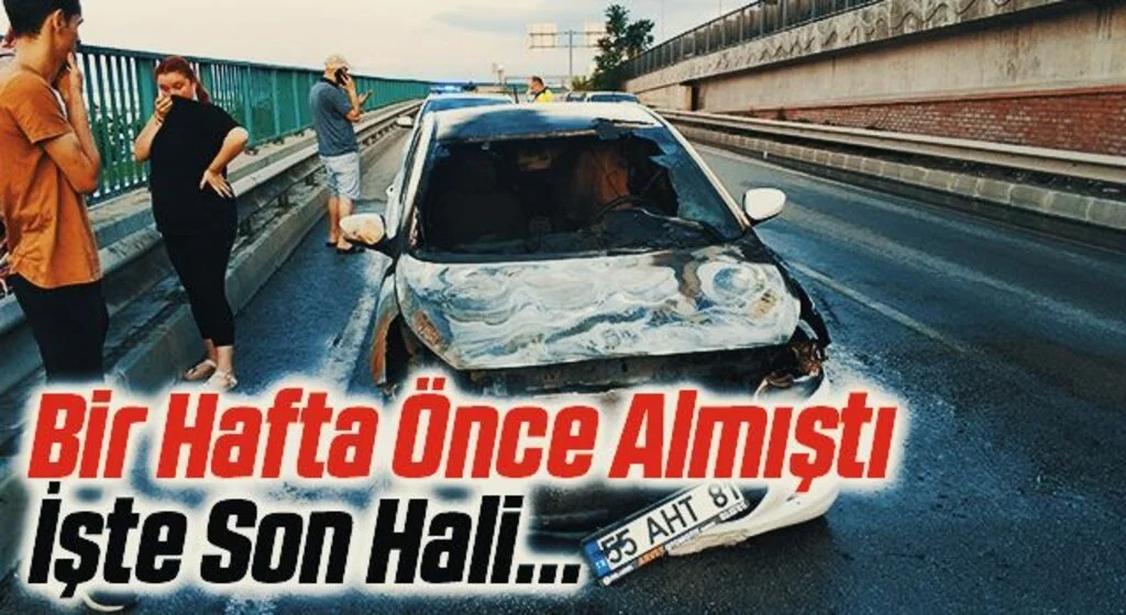 Bir hafta önce satın aldığı otomobil seyir halindeyken yandı