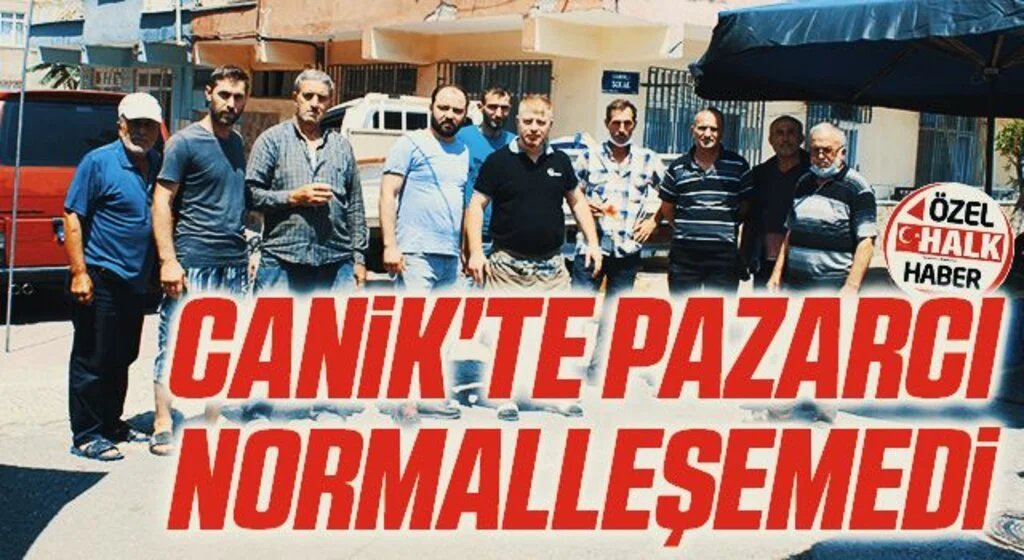 Canik'te Pazarcı Normalleşemedi