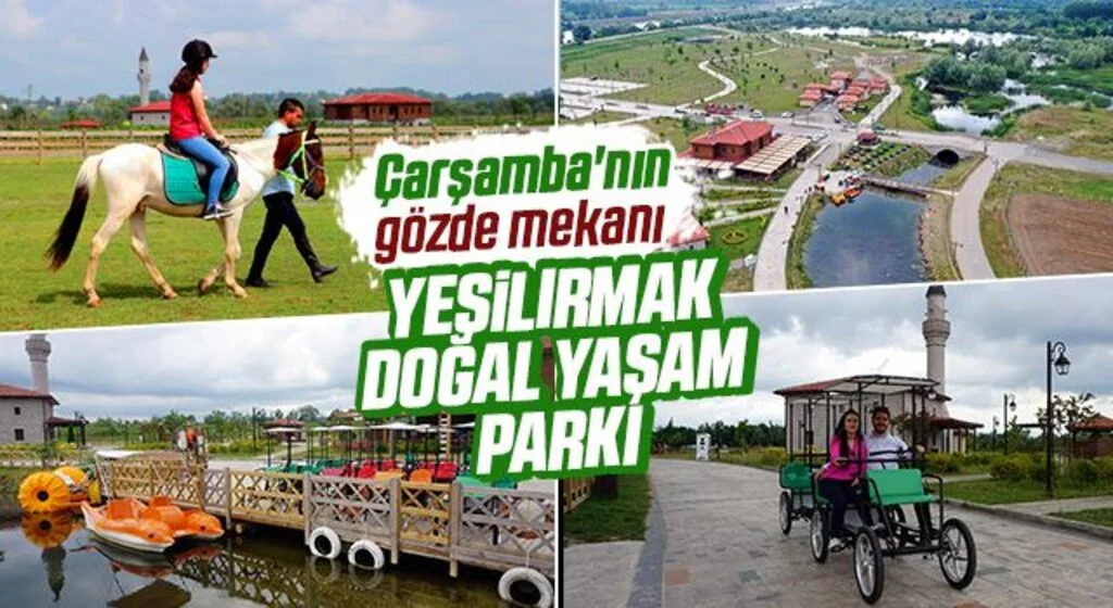 Çarşamba'nın gözde mekanı Yeşilırmak Doğal Yaşam Parkı