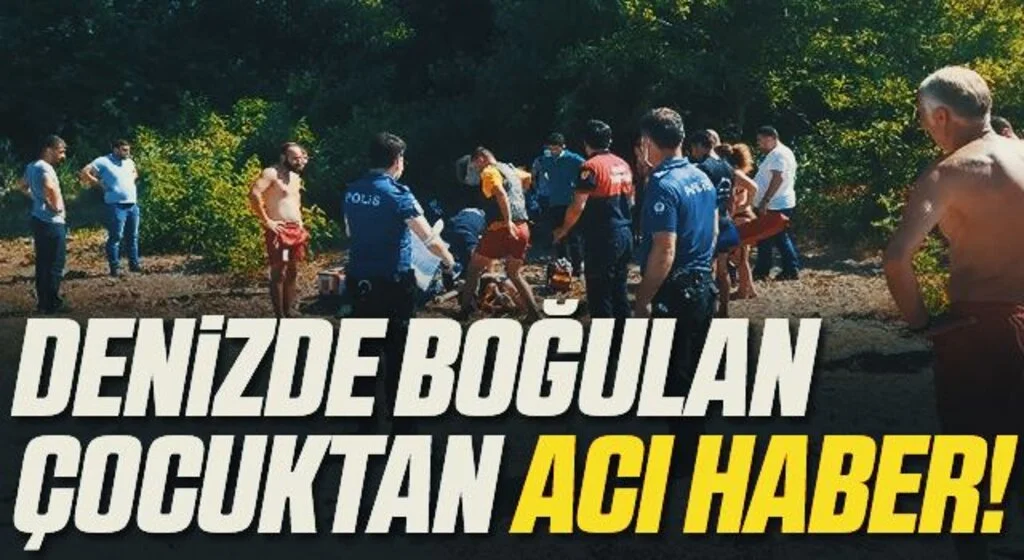 Denizde boğulma tehlikesi geçiren çocuk hayatını kaybetti