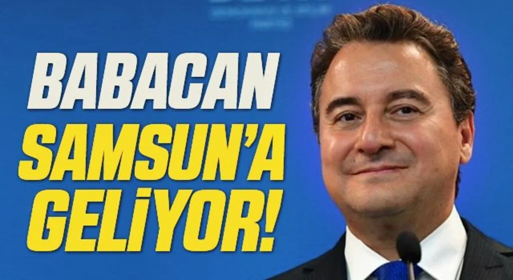 DEVA Partisi Genel Başkanı Ali Babacan Samsun'a Geliyor!