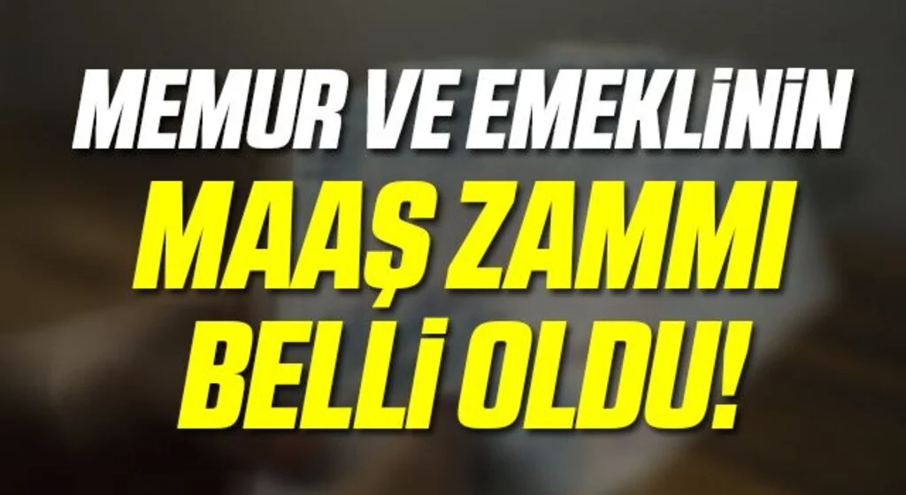 Emekli ve memurların zammı belli oldu
