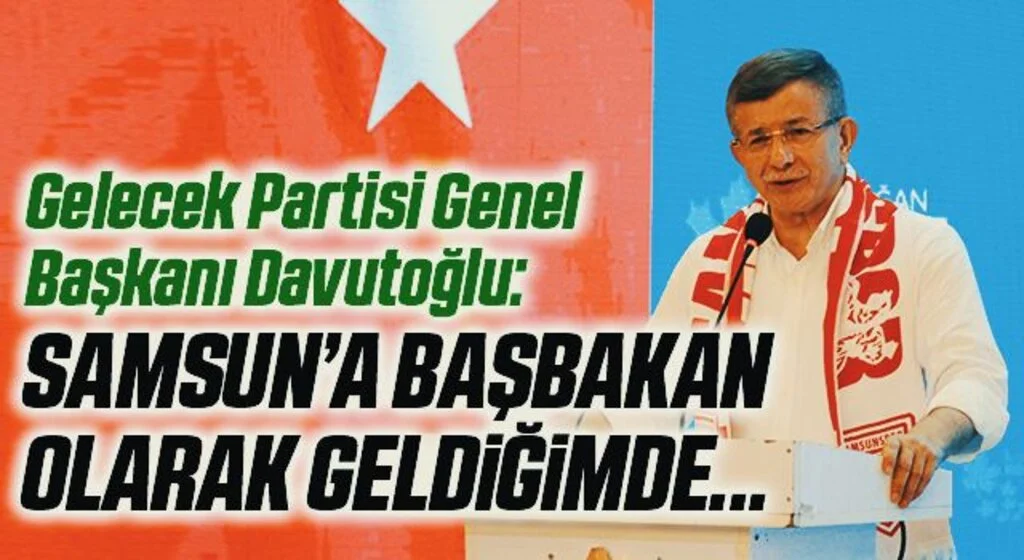 Gelecek Partisi Genel Başkanı Davutoğlu, partisinin Samsun 1. Olağan Kongresi'ne katıldı