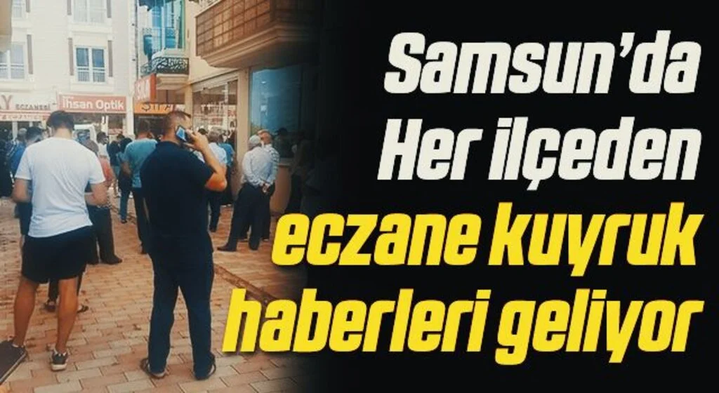 Her ilçeden eczane kuyruk haberleri geliyor