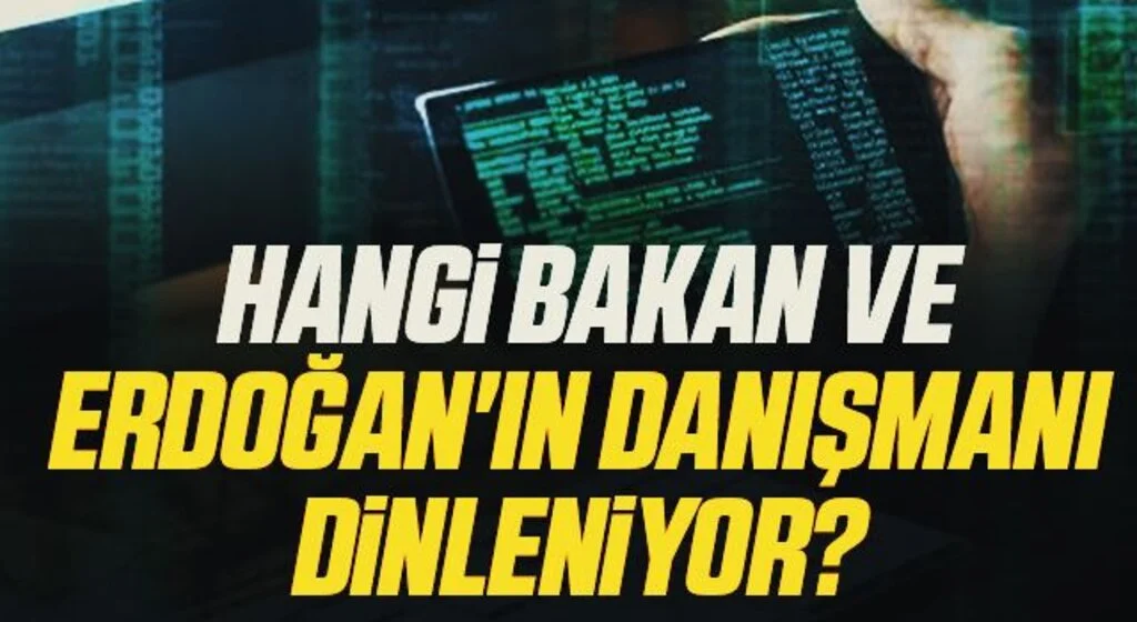 İsrail'deki casus yazılım skandalı! Hangi Bakan ve Erdoğan'ın Danışmanı Dinleniyor?