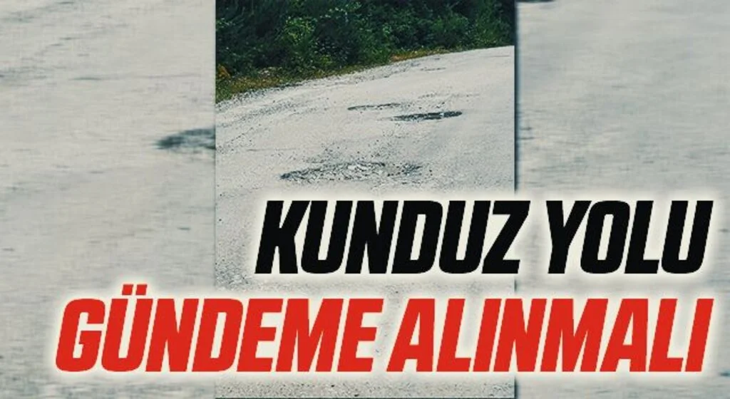 Kunduz yolu gündeme alınmalı