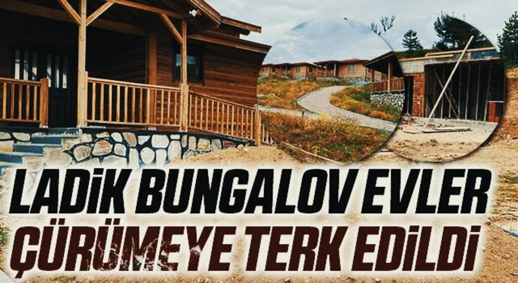 Ladik bungalov evler çürümeye terk edildi