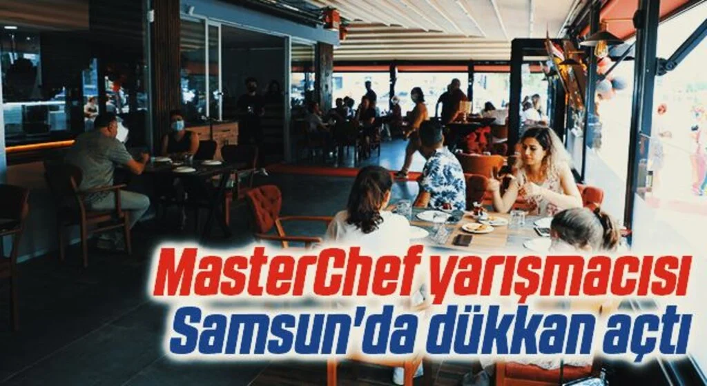 MasterChef Murat Tokmak Samsun'da İşyerini Açtı