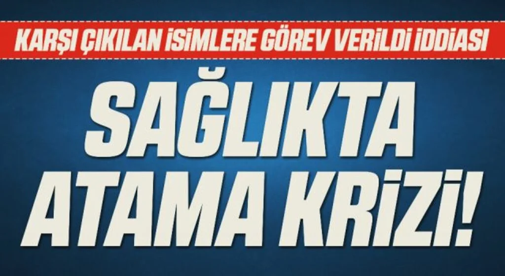 Sağlıkta Atama Krizi